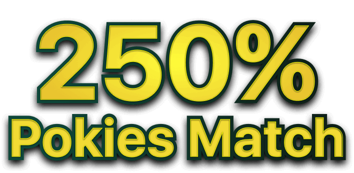 250% Pokies Match
